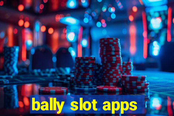 bally slot apps