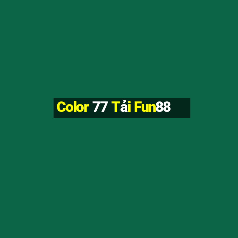 Color 77 Tải Fun88