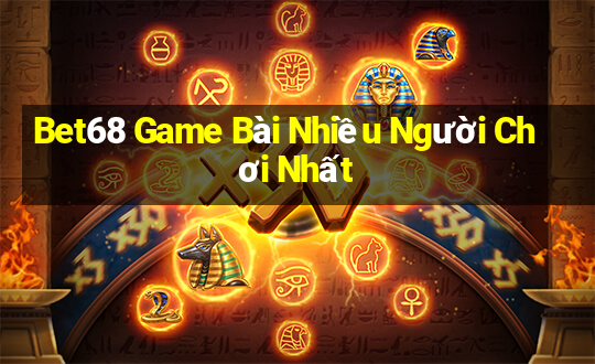 Bet68 Game Bài Nhiều Người Chơi Nhất