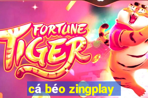 cá béo zingplay