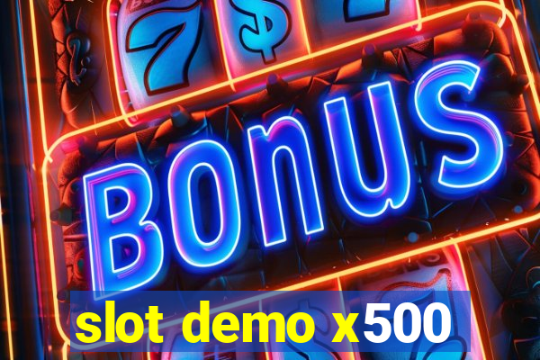 slot demo x500