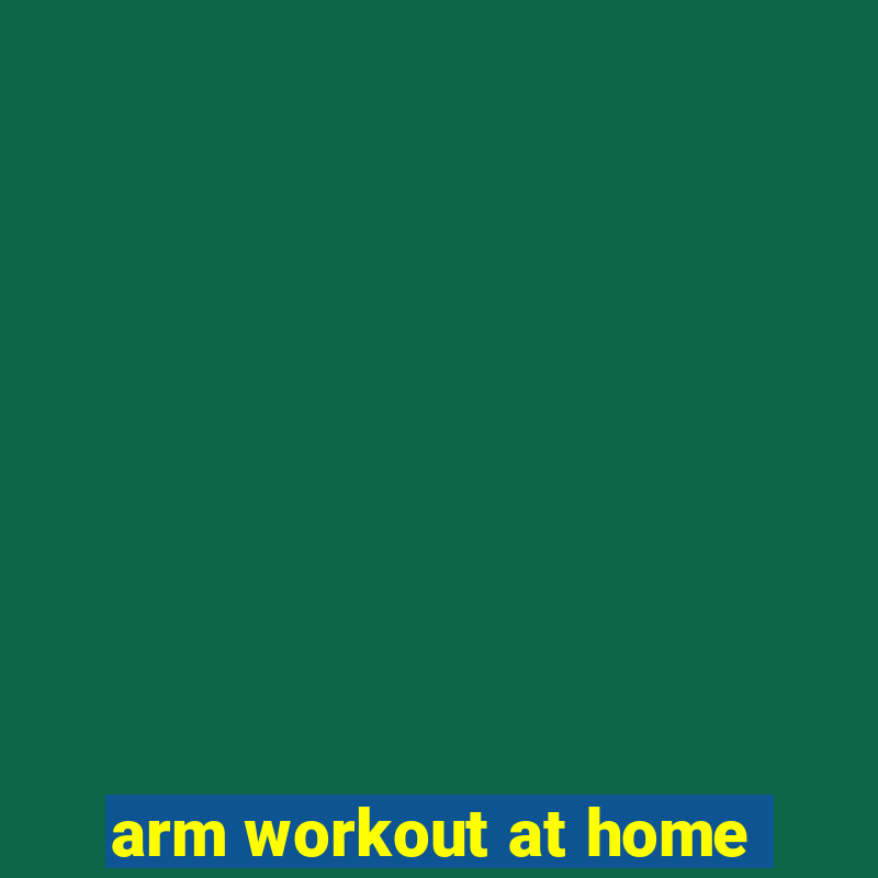 arm workout at home