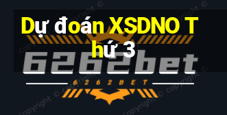 Dự đoán XSDNO Thứ 3