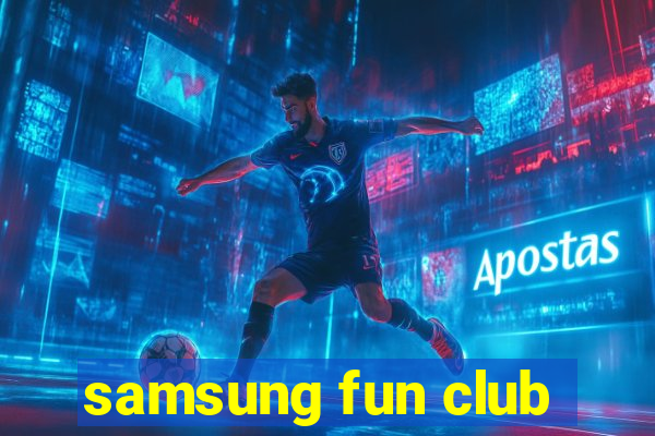 samsung fun club