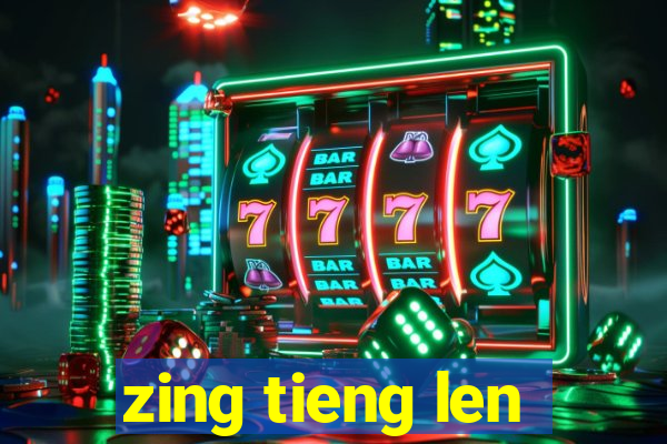 zing tieng len