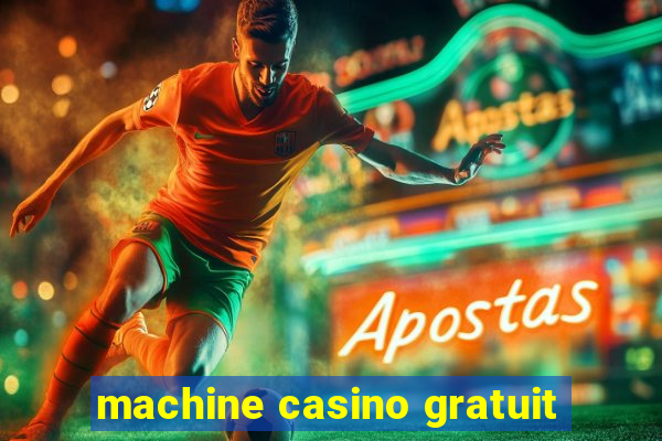 machine casino gratuit