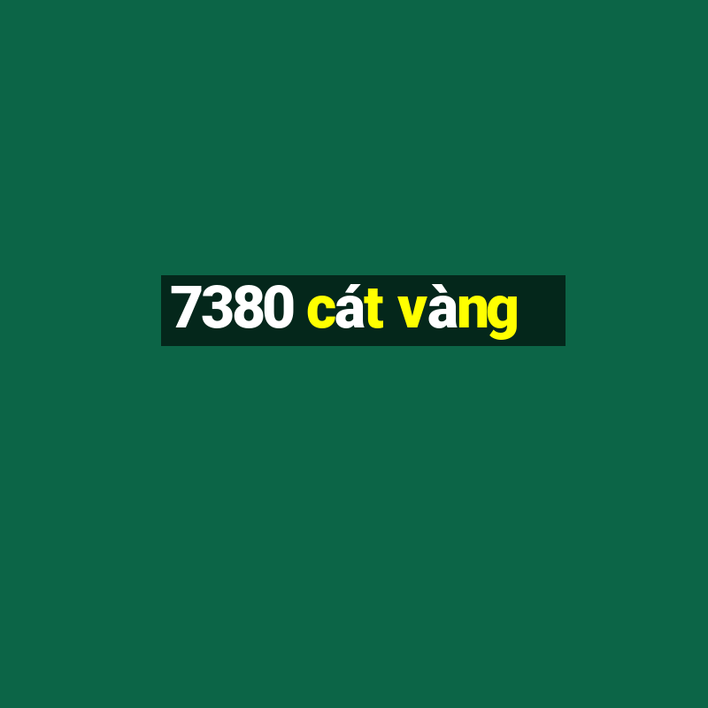 7380 cát vàng