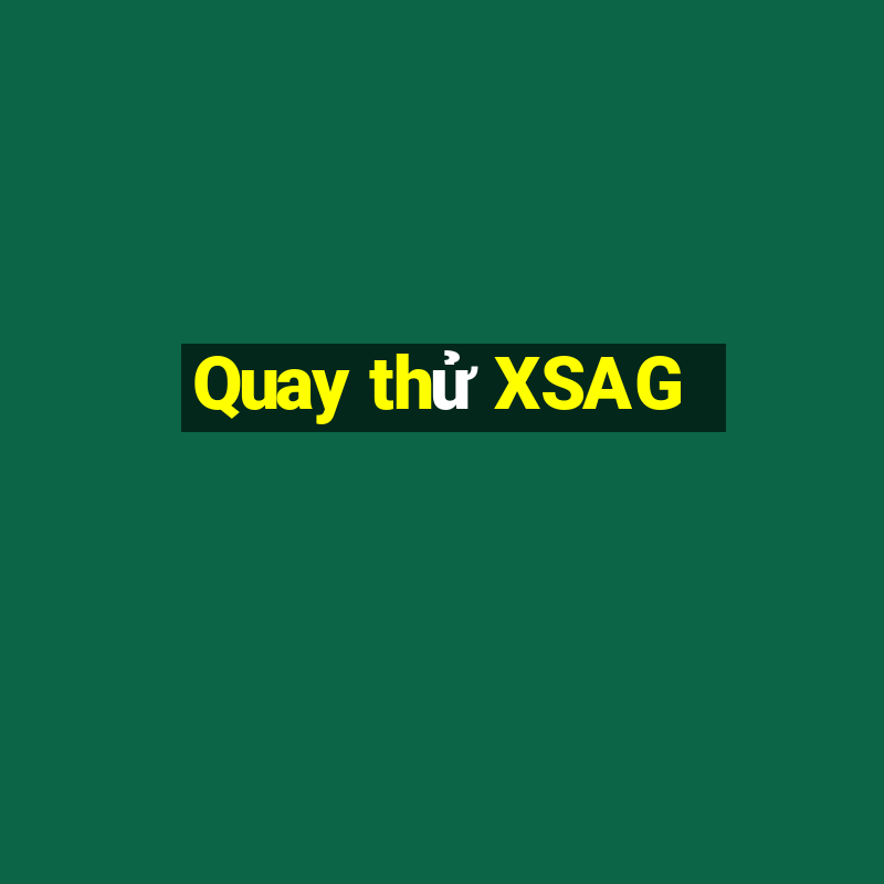 Quay thử XSAG