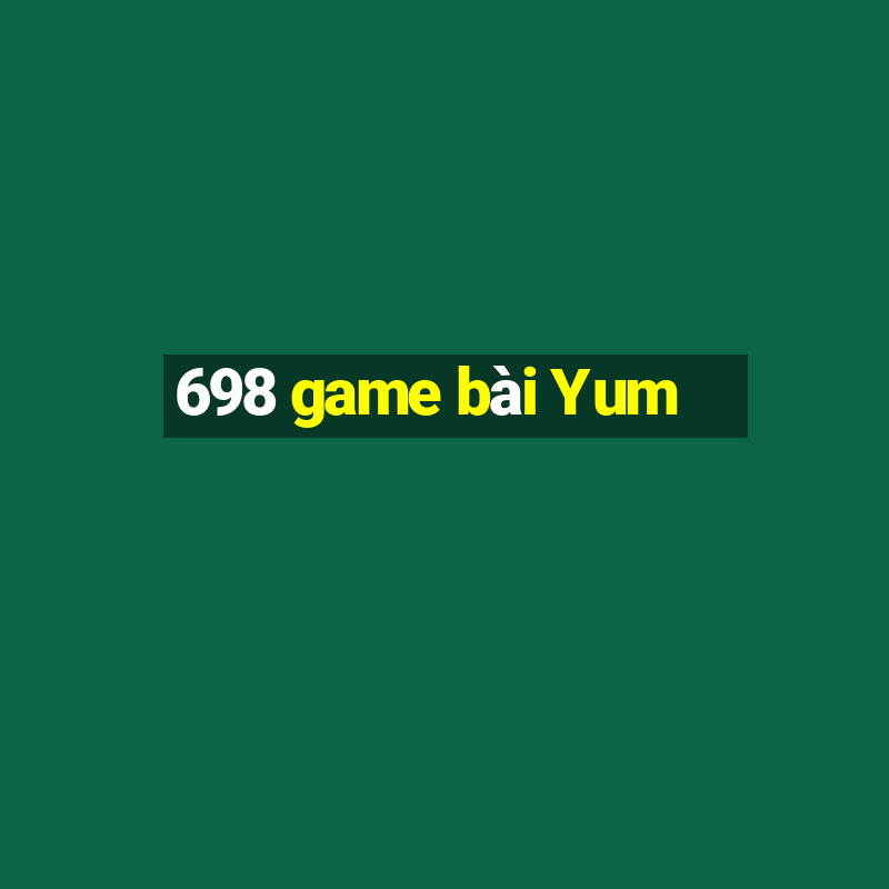 698 game bài Yum