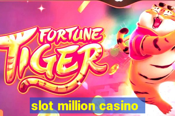 slot million casino