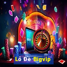 Lô Đề Bigvip