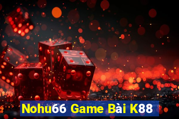 Nohu66 Game Bài K88