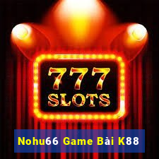 Nohu66 Game Bài K88