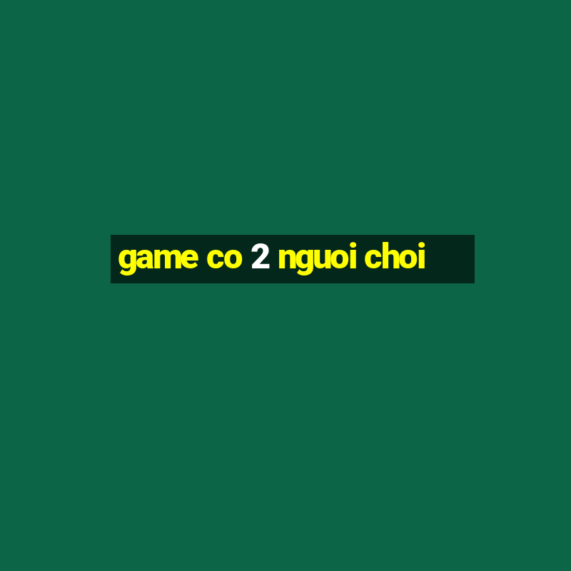 game co 2 nguoi choi