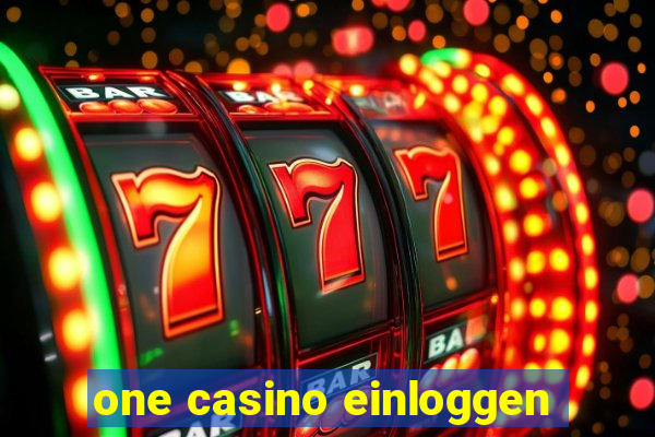 one casino einloggen