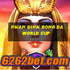 nhan dinh bong da world cup