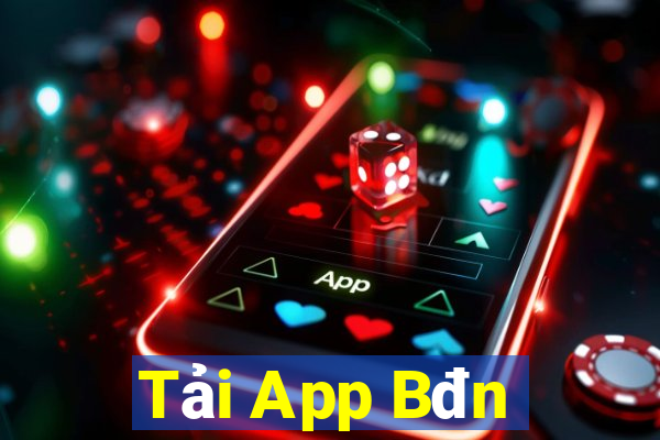 Tải App Bđn