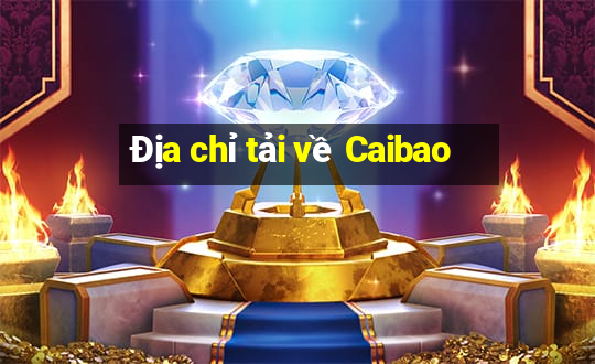 Địa chỉ tải về Caibao