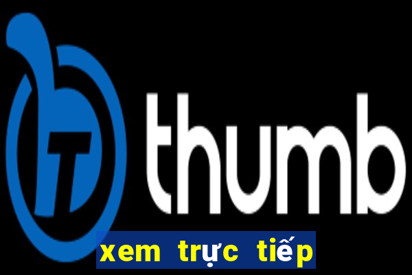 xem trực tiếp xổ số miền nam