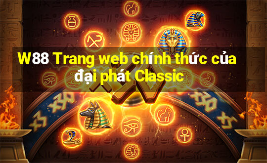 W88 Trang web chính thức của đại phát Classic