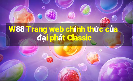 W88 Trang web chính thức của đại phát Classic