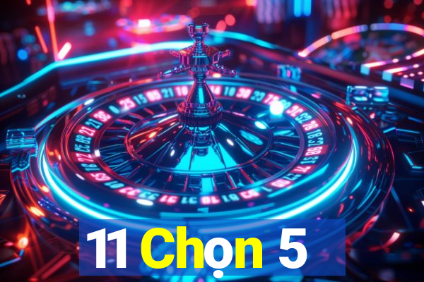 11 Chọn 5