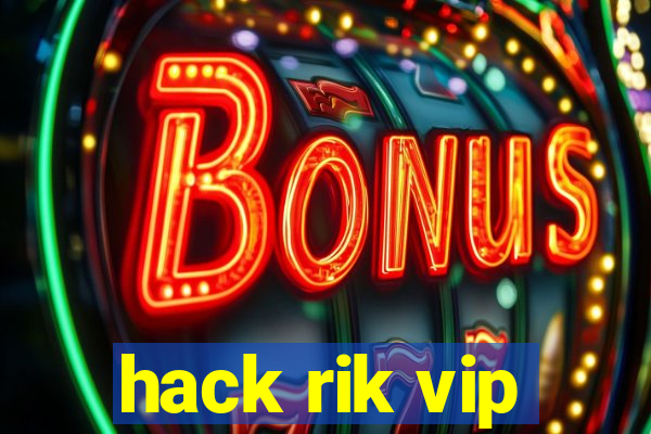 hack rik vip