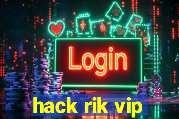 hack rik vip