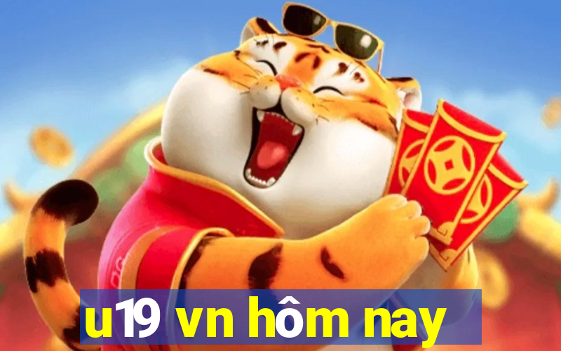 u19 vn hôm nay