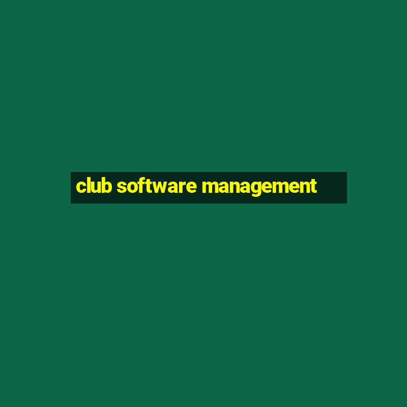 club software management