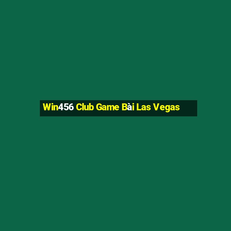 Win456 Club Game Bài Las Vegas