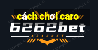 cách chơi caro