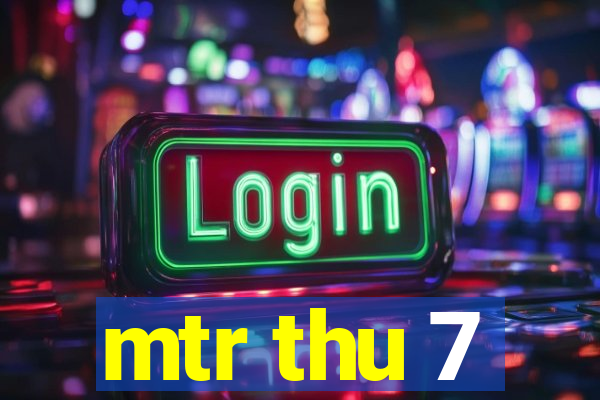 mtr thu 7