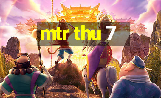 mtr thu 7