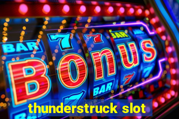 thunderstruck slot