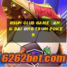 Gsun Club Game Đánh Bài Ông Trùm Poker