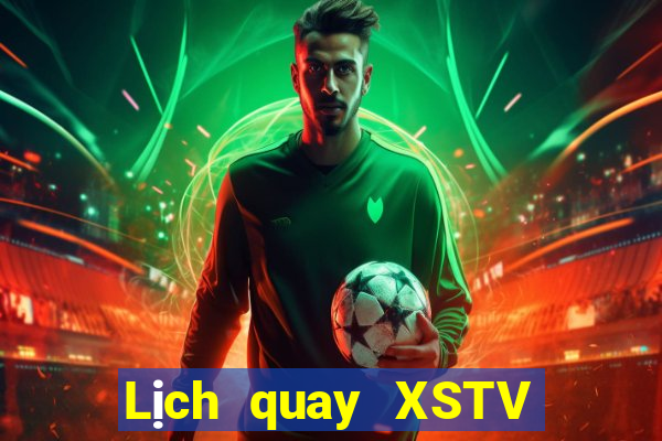 Lịch quay XSTV thứ tư