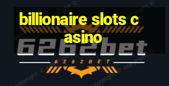 billionaire slots casino