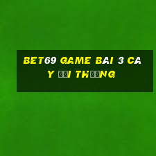 Bet69 Game Bài 3 Cây Đổi Thưởng