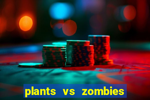 plants vs zombies 2 hack ios