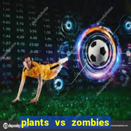 plants vs zombies 2 hack ios