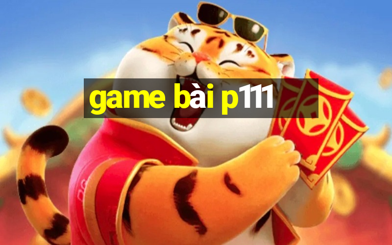 game bai p111