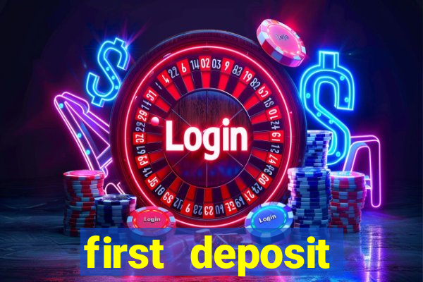 first deposit casino bonuses