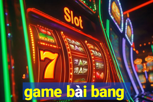 game bài bang