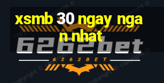 xsmb 30 ngay ngan nhat