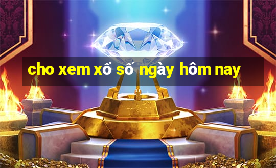 cho xem xổ số ngày hôm nay