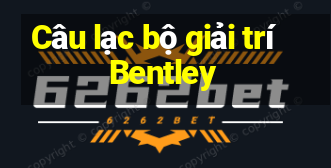 Câu lạc bộ giải trí Bentley