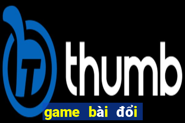 game bài đổi thưởng qua ngân hàng