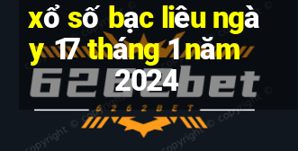 xổ số bạc liêu ngày 17 tháng 1 năm 2024