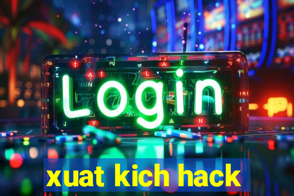 xuat kich hack